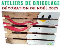 Ateliers de bricolage N°1 - Décors Noël